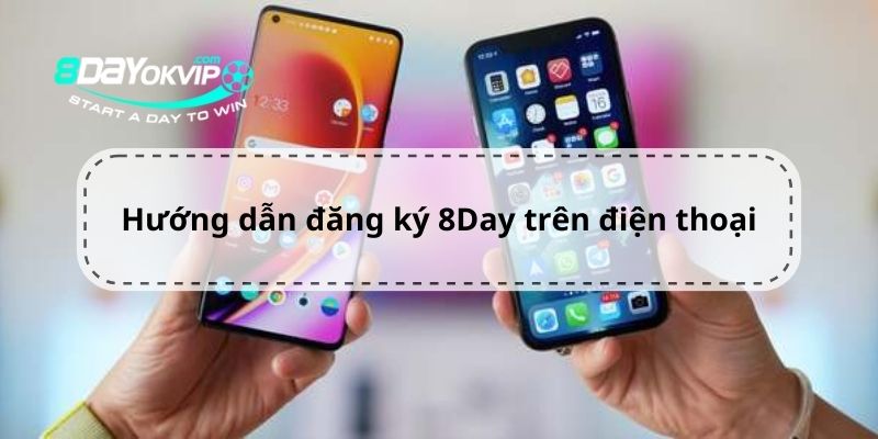 HƯỚNG DẪN ĐĂNG KÝ 8DAY